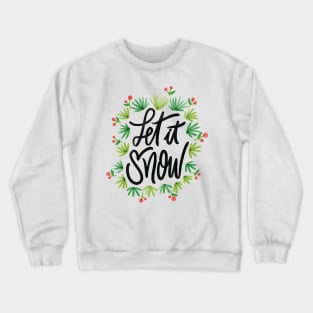 Let It Snow, Holly Leaves, Winter Crewneck Sweatshirt